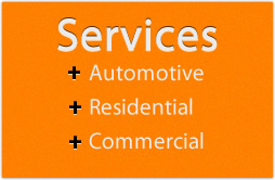 Services: Automotive, Residential, Commercial